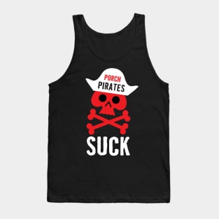 Porch Pirates Suck Tank Top